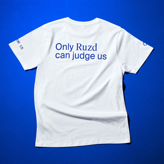 "Only Ruzd can judge us" T-Shirt